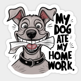 My dog ate my homework. Sticker